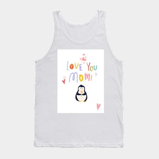 happy mothers Day card Love you Mom card .Penguin card Tank Top